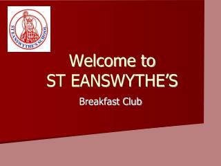 Welcome to ST EANSWYTHE’S