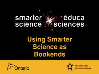 Using Smarter Science as Bookends