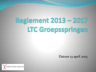 Reglement 2013 – 2017 LTC Groepsspringen