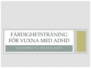 Färdighetsträning för Vuxna med ADHD