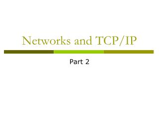 Networks and TCP/IP