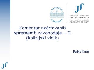 Komentar načrtovanih sprememb zakonodaje – II (kolizijski vidik)