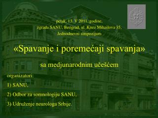 organizatori: 1) SANU, 2) Od bor za somnologiju SANU, 3) Udruženje neurologa Srbije .