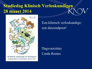 Studiedag Klinisch Verloskundigen 28 maart 2014