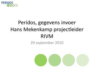 Peridos, gegevens invoer Hans Mekenkamp projectleider RIVM