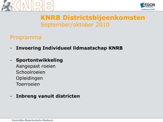 Programma Invoering Individueel lidmaatschap KNRB Sportontwikkeling 	Aangepast roeien