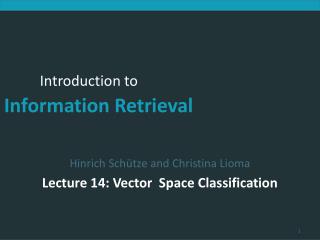 Hinrich Schütze and Christina Lioma Lecture 14: Vector Space Classification