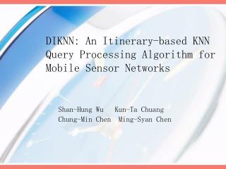 DIKNN: An Itinerary-based KNN Query Processing Algorithm for Mobile Sensor Networks