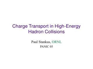 Charge Transport in High-Energy Hadron Collisions