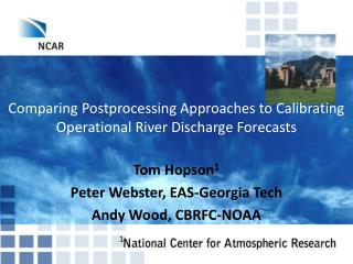 Comparing Postprocessing Approaches to Calibrating Operational River Discharge Forecasts