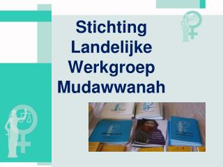 Stichting Landelijke Werkgroep Mudawwanah