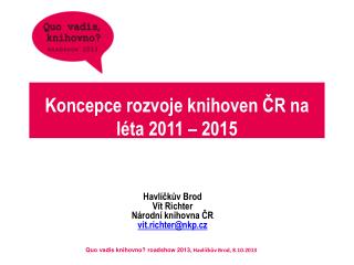 Koncepce rozvoje knihoven ČR na léta 2011 – 2015