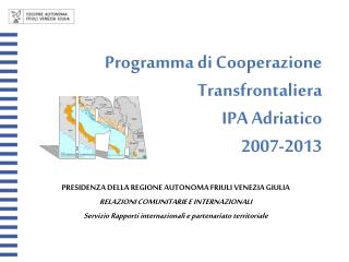 Programma di Cooperazione Transfrontaliera IPA Adriatico 2007-2013