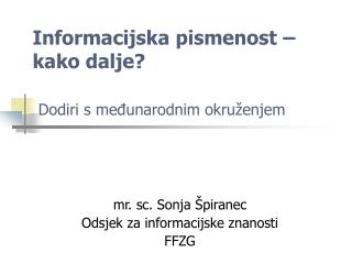 Informacijska pismenost – kako dalje? Dodiri s međunarodnim okruženjem