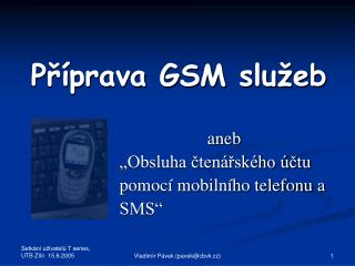 Příprava GSM služeb