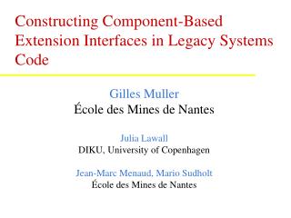 Constructing Component-Based Extension Interfaces in Legacy Systems Code