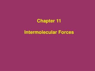 Chapter 11 Intermolecular Forces