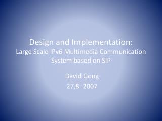Design and Implementation: Large Scale IPv6 Multimedia Communication System based on SIP