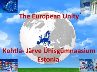 The European Unity Kohtla - J ärve Ühisgümnaasium Estonia