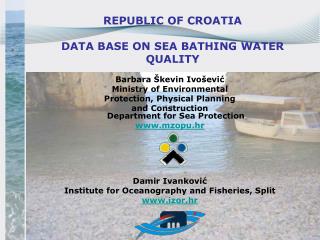 REPUBLIC OF CROATIA DATA BASE ON SEA BATHING WATER QUALITY