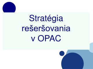 Stratégia rešeršovania v OPAC