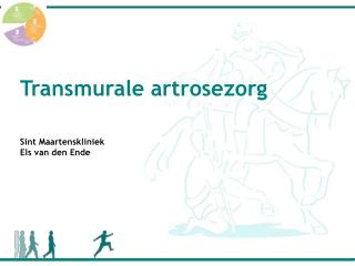 Transmurale artrosezorg Sint Maartenskliniek Els van den Ende