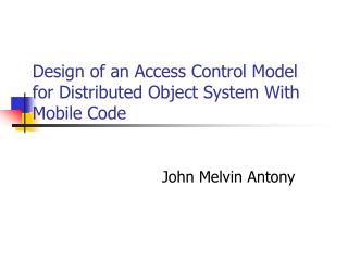 Design of an Access Control Model for Distributed Object System With Mobile Code