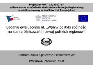 Badanie ewaluacyjne nt. „Wpływ polityki spójności na stan zróżnicowań i rozwój polskich regionów”