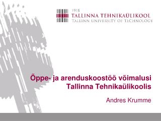 Õppe- ja arenduskoostöö võimalusi Tallinna Tehnikaülikoolis