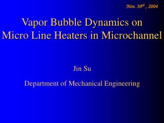Vapor Bubble Dynamics on Micro Line Heaters in Microchannel