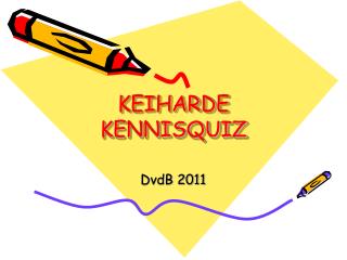 KEIHARDE KENNISQUIZ