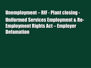 Unemployment – RIF - Plant closing -