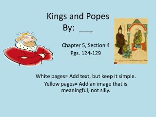 Kings and Popes By: ___