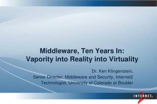 Middleware, Ten Years In: Vapority into Reality into Virtuality