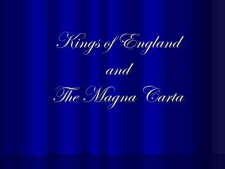 Kings of England and The Magna Carta