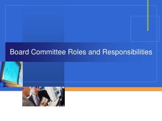 Board Committee Roles and Responsibilities