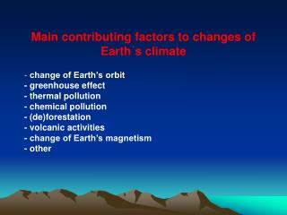 Main contributing factors to changes of Earth´s climate change of Earth’s orbit