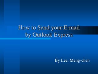 How to Send your E-mail by Outlook Express