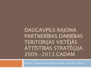 Biedrība “ Daugavpils un Ilūkstes novadu partnerība “Kaimiņi””