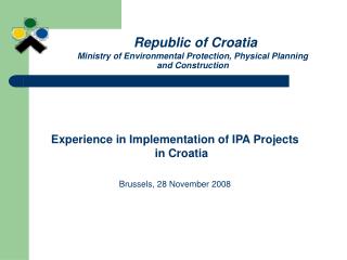 Republic of Croatia Ministry of Environmental Protection, Physical Planning and Construction