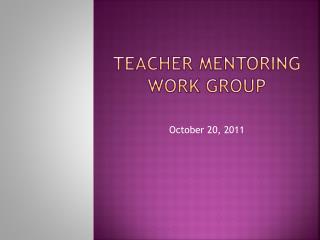 TEACHER MENTORING WORK GROUP