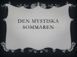 Den mystiska sommaren