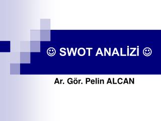  SWOT ANALİZİ 