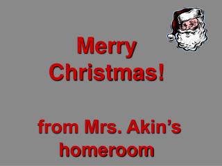Merry Christmas! from Mrs. Akin’s homeroom