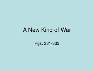 A New Kind of War