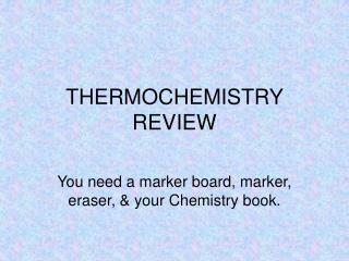 THERMOCHEMISTRY REVIEW