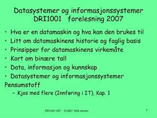 Datasystemer og informasjonssystemer DRI1001 forelesning 2007