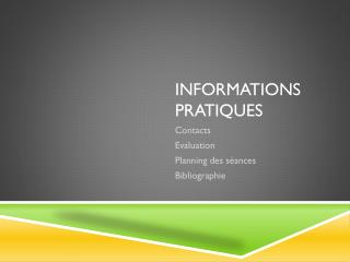 INFORMATIONS PRATIQUES