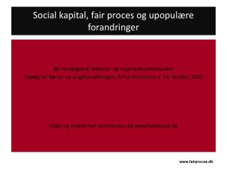 Social kapital, fair proces og upopulære forandringer