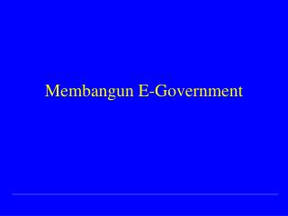 Membangun E-Government